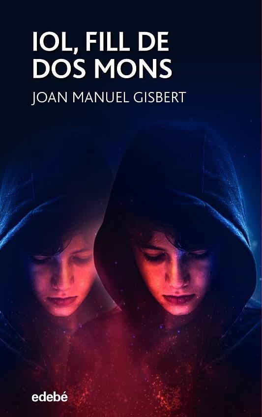 IOL, FILL DE DOS MONS | 9788468353685 | GISBERT PONSOLE, JOAN MANUEL | Llibreria L'Altell - Llibreria Online de Banyoles | Comprar llibres en català i castellà online - Llibreria de Girona