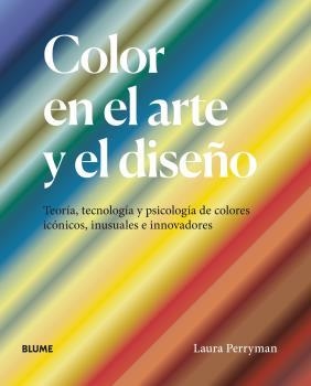COLOR EN EL ARTE Y EL DISEÑO | 9788418725227 | PERRYMAN, LAURA | Llibreria L'Altell - Llibreria Online de Banyoles | Comprar llibres en català i castellà online - Llibreria de Girona