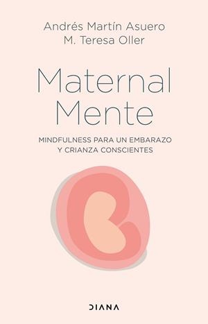 MATERNAL MENTE | 9788418118746 | MARTÍN ASUERO, ANDRÉS/OLLER, M. TERESA | Llibreria L'Altell - Llibreria Online de Banyoles | Comprar llibres en català i castellà online - Llibreria de Girona