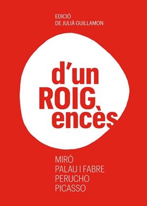 D'UN ROIG ENCÈS | 9788418807626 | GUILLAMON, JULIÀ (ED.) | Llibreria Online de Banyoles | Comprar llibres en català i castellà online