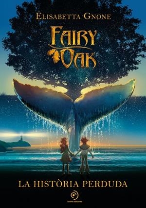 FAIRY OAK. LA HISTÒRIA PERDUDA | 9788418538865 | GNONE, ELISABETTA | Llibreria Online de Banyoles | Comprar llibres en català i castellà online
