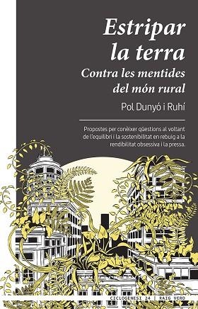 ESTRIPAR LA TERRA | 9788417925697 | DUNYÓ I RUHÍ, POL | Llibreria L'Altell - Llibreria Online de Banyoles | Comprar llibres en català i castellà online - Llibreria de Girona