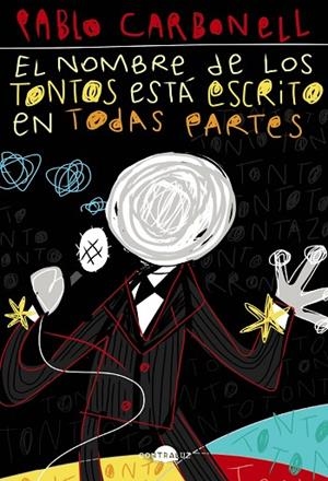 NOMBRE DE LOS TONTOS ESTÁ ESCRITO EN TODAS PARTES, EL | 9788418945045 | CARBONELL, PABLO | Llibreria L'Altell - Llibreria Online de Banyoles | Comprar llibres en català i castellà online - Llibreria de Girona