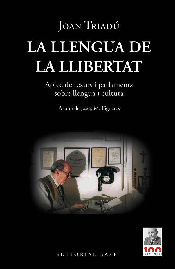 LA LLENGUA DE LA LLIBERTAT. APLEC DE TEXTOS I PARLAMENTS SOBRE LLENGUA I CULTURA | 9788418434969 | TRIADÚ I FONT, JOAN | Llibreria L'Altell - Llibreria Online de Banyoles | Comprar llibres en català i castellà online - Llibreria de Girona