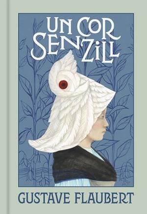 UN COR SENZILL | 9788418062148 | FLAUBERT, GUSTAVE | Llibreria L'Altell - Llibreria Online de Banyoles | Comprar llibres en català i castellà online - Llibreria de Girona