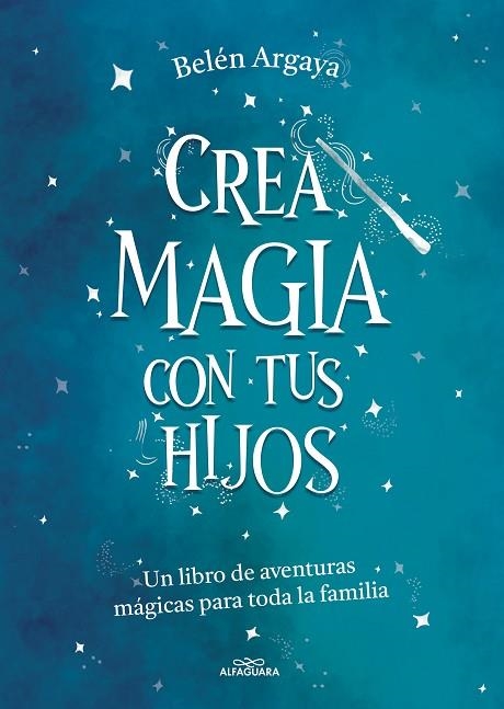 CREA MAGIA CON TUS HIJOS | 9788420453545 | ARGAYA, BELÉN | Llibreria L'Altell - Llibreria Online de Banyoles | Comprar llibres en català i castellà online - Llibreria de Girona