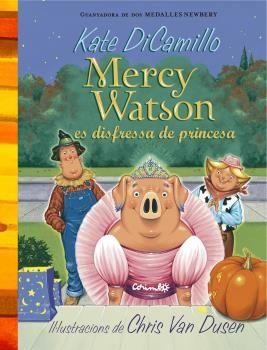MERCY WATSON ES DISFRESSA DE PRINCESA | 9788484706380 | DI CAMILLO, KATE | Llibreria L'Altell - Llibreria Online de Banyoles | Comprar llibres en català i castellà online - Llibreria de Girona