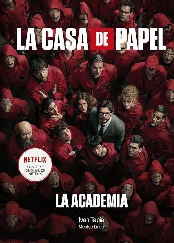 CASA DE PAPEL. LA ACADEMIA, LA | 9788418820038 | TAPIA, IVÁN/LINDE, MONTSE | Llibreria Online de Banyoles | Comprar llibres en català i castellà online