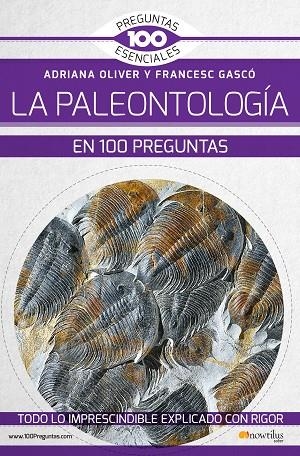 PALEONTOLOGÍA EN 100 PREGUNTAS, LA | 9788499679587 | OLIVER PÉREZ, ADRIANA/GASCÓ LLUNA, FRANCESC | Llibreria L'Altell - Llibreria Online de Banyoles | Comprar llibres en català i castellà online - Llibreria de Girona