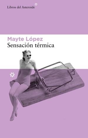 SENSACIÓN TÉRMICA | 9788417977849 | LÓPEZ, MAYTE | Llibreria L'Altell - Llibreria Online de Banyoles | Comprar llibres en català i castellà online - Llibreria de Girona