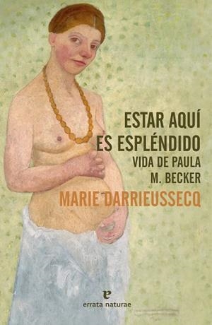 ESTAR AQUÍ ES ESPLÉNDIDO | 9788417800864 | DARRIEUSSECQ, MARIE | Llibreria Online de Banyoles | Comprar llibres en català i castellà online