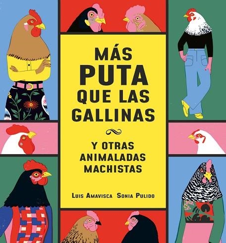 MÁS PUTA QUE LAS GALLINAS (Y OTRAS ANIMALADAS MACHISTAS) | 9788418599095 | AMAVISCA, LUIS | Llibreria Online de Banyoles | Comprar llibres en català i castellà online