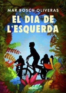 EL DIA DE L ESQUERDA | 9788424670900 | MAR BOSCH | Llibreria Online de Banyoles | Comprar llibres en català i castellà online