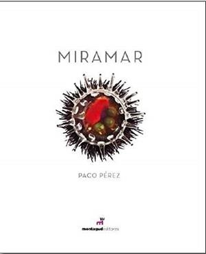 MIRAMAR | 9788472121591 | PÉREZ SÁNCHEZ, PACO | Llibreria L'Altell - Llibreria Online de Banyoles | Comprar llibres en català i castellà online - Llibreria de Girona