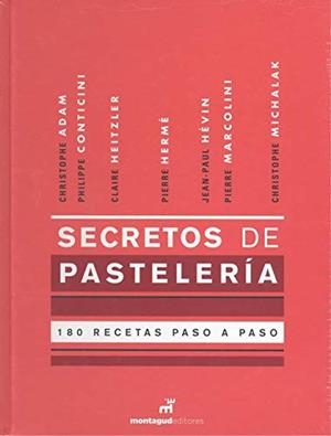 SECRETOS DE PASTELERÍA | 9788472121751 | ADAM, CHRISTOPHE/CLECH, CAMILLE/CONTICINI, PHILIPPE/CORBIÈRE, ROMAIN/GEUFFROY, FRANK/HEITZLER, CLAIR | Llibreria L'Altell - Llibreria Online de Banyoles | Comprar llibres en català i castellà online - Llibreria de Girona