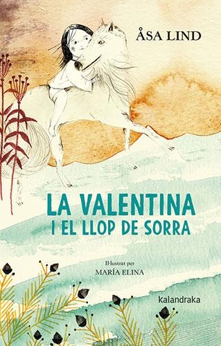 VALENTINA I EL LLOP DE SORRA, LA | 9788418558252 | LIND, ÅSA | Llibreria L'Altell - Llibreria Online de Banyoles | Comprar llibres en català i castellà online - Llibreria de Girona