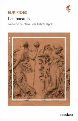 LES BACANTS | 9788416948727 | EURÍPIDES | Llibreria L'Altell - Llibreria Online de Banyoles | Comprar llibres en català i castellà online - Llibreria de Girona