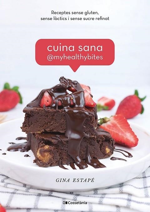 CUINA SANA @MYHEALTHYBITES | 9788413560885 | ESTAPÉ GALIANA, GINA | Llibreria L'Altell - Llibreria Online de Banyoles | Comprar llibres en català i castellà online - Llibreria de Girona