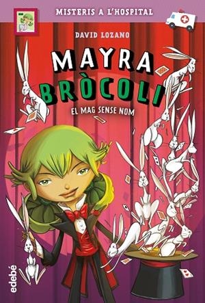 MAYRA BRÒCOLI: EL MAG SENSE NOM | 9788468348995 | LOZANO GARBALA, DAVID | Llibreria Online de Banyoles | Comprar llibres en català i castellà online