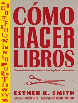 CÓMO HACER LIBROS | 9788425232701 | SMITH, ESTHER K | Llibreria Online de Banyoles | Comprar llibres en català i castellà online