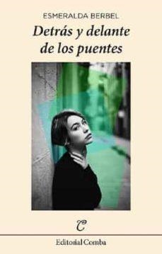 DETRÁS Y DELANTE DE LOS PUENTES | 9788494493812 | BERBEL PERDIGUERO, ESMERALDA | Llibreria L'Altell - Llibreria Online de Banyoles | Comprar llibres en català i castellà online - Llibreria de Girona