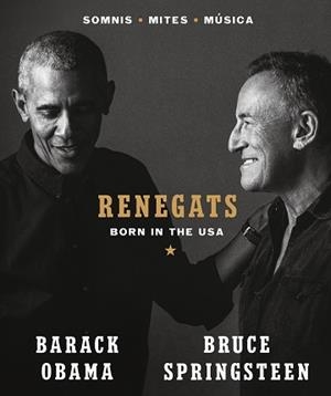 RENEGATS. BORN IN THE USA (EDICIÓ ENRIQUIDA) | 9788418404139 | SPRINGSTEEN, BRUCE/OBAMA, BARACK | Llibreria Online de Banyoles | Comprar llibres en català i castellà online