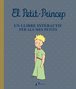 EL PETIT PRÍNCEP. UN LLIBRE INTERACTIU PER ALS MÉS PETITS | 9788413490458 | DE SAINT-EXUPÉRY, ANTOINE | Llibreria Online de Banyoles | Comprar llibres en català i castellà online