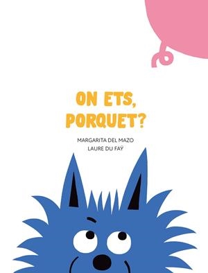 ON ETS, PORQUET? | 9788417673963 | DEL MAZO, MARGARITA | Llibreria Online de Banyoles | Comprar llibres en català i castellà online