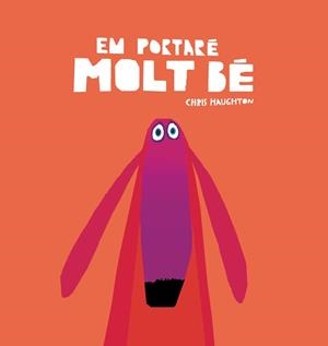 EM PORTARÉ MOLT BÉ (LLIBRE DE CARTRÓ) | 9788418599118 | HAUGHTON, CHRIS | Llibreria Online de Banyoles | Comprar llibres en català i castellà online