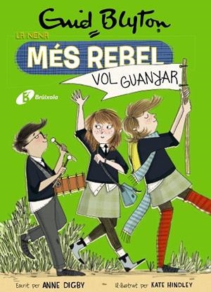 NENA MÉS REBEL VOL GUANYAR, LA | 9788499063492 | BLYTON, ENID/DIGBY, ANNE | Llibreria Online de Banyoles | Comprar llibres en català i castellà online