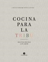 COCINAR PARA LA TRIBU | 9788416407996 | FERRER, CAROLINA; SÁNCHEZ, VERÓNICA | Llibreria Online de Banyoles | Comprar llibres en català i castellà online