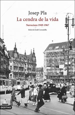LA CENDRA DE LA VIDA: NARRACIONS 1949-1967 | 9788497103282 | PLA, JOSEP | Llibreria L'Altell - Llibreria Online de Banyoles | Comprar llibres en català i castellà online - Llibreria de Girona