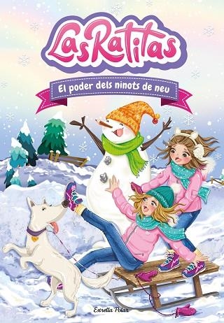 LAS RATITAS 6. EL PODER DELS NINOTS DE NEU | 9788413891071 | LAS RATITAS | Llibreria L'Altell - Llibreria Online de Banyoles | Comprar llibres en català i castellà online - Llibreria de Girona