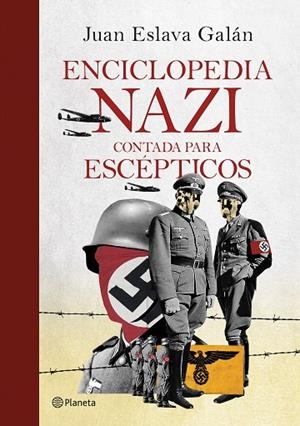 ENCICLOPEDIA NAZI | 9788408247029 | ESLAVA GALÁN, JUAN | Llibreria L'Altell - Llibreria Online de Banyoles | Comprar llibres en català i castellà online - Llibreria de Girona