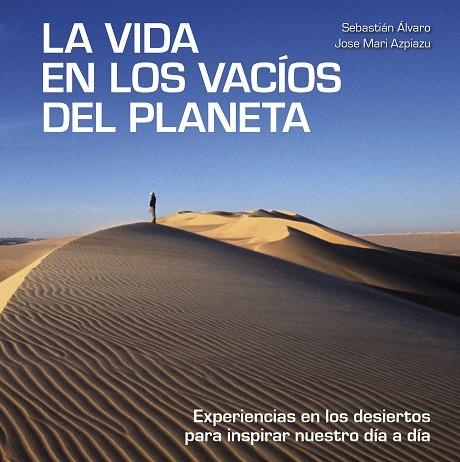 VIDA EN LOS VACÍOS DEL PLANETA, LA | 9788418820137 | ÁLVARO, SEBASTIÁN/AZPIAZU, JOSE MARI | Llibreria L'Altell - Llibreria Online de Banyoles | Comprar llibres en català i castellà online - Llibreria de Girona