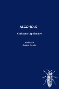ALCOHOLS | 9788412328998 | APOLLINAIRE, GUILLAUME | Llibreria L'Altell - Llibreria Online de Banyoles | Comprar llibres en català i castellà online - Llibreria de Girona
