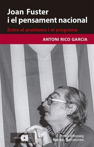 JOAN FUSTER I EL PENSAMENT NACIONAL. ENTRE EL PROBLEMA I EL PROGRAMA | 9788418618079 | RICO GARCIA, ANTONI | Llibreria Online de Banyoles | Comprar llibres en català i castellà online