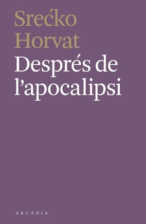 DESPRÉS DE L'APOCALIPSI | 9788412373110 | SRECKO HORVAT | Llibreria Online de Banyoles | Comprar llibres en català i castellà online