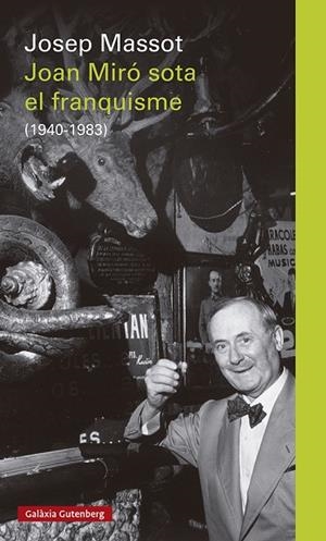 JOAN MIRÓ SOTA EL FRANQUISME | 9788418807220 | MASSOT, JOSEP | Llibreria L'Altell - Llibreria Online de Banyoles | Comprar llibres en català i castellà online - Llibreria de Girona