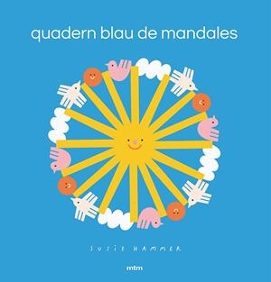 QUADERN BLAU DE MANDALES | 9788417165598 | HAMMER, SUSIE | Llibreria L'Altell - Llibreria Online de Banyoles | Comprar llibres en català i castellà online - Llibreria de Girona