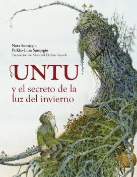UNTU Y EL SECRETO DE LA LUZ DEL INVIERNO | 9788412355208 | SUROJEGIN, NORA | Llibreria L'Altell - Llibreria Online de Banyoles | Comprar llibres en català i castellà online - Llibreria de Girona
