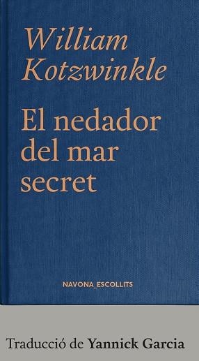 NEDADOR DEL MAR SECRET, EL | 9788417978785 | KOTZWINKLE, WILLIAM | Llibreria L'Altell - Llibreria Online de Banyoles | Comprar llibres en català i castellà online - Llibreria de Girona