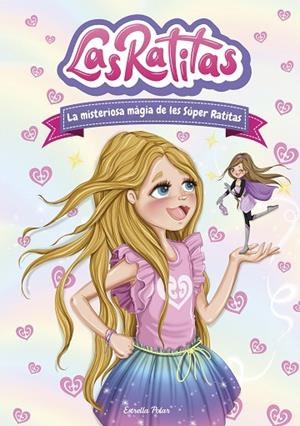 LAS RATITAS 3. LA MISTERIOSA MÀGIA DE LES SÚPER RATITAS | 9788418443480 | LAS RATITAS | Llibreria Online de Banyoles | Comprar llibres en català i castellà online