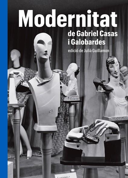 MODERNITAT DE GABRIEL CASAS Y GALOBARDES | 9788419075000 | GUILLAMON, JULIÀ (ED.) | Llibreria L'Altell - Llibreria Online de Banyoles | Comprar llibres en català i castellà online - Llibreria de Girona