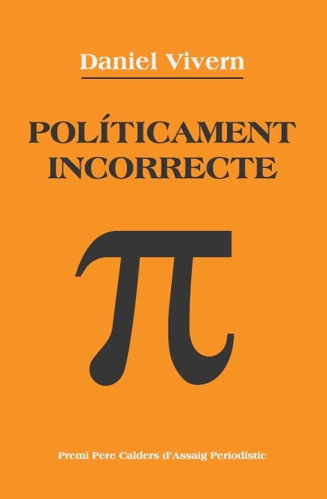 POLÍTICAMENT INCORRECTE | 9788418857423 | VIVERN, DANIEL | Llibreria L'Altell - Llibreria Online de Banyoles | Comprar llibres en català i castellà online - Llibreria de Girona