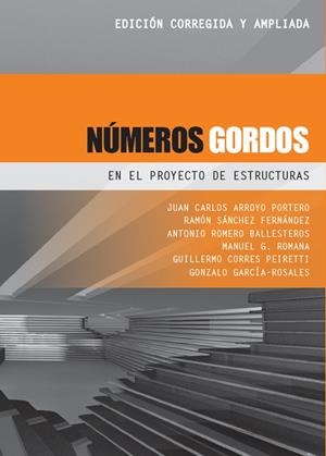 NÚMEROS GORDOS EN EL PROYECTO DE ESTRUCTURAS | 9788493227043 | ARROYO PORTERO, JUAN CARLOS/SÁNCHEZ FERNÁNDEZ, RAMÓN/ROMERO BALLESTEROS, ANTONIO/ROMANA GARCÍA, MANU | Llibreria L'Altell - Llibreria Online de Banyoles | Comprar llibres en català i castellà online - Llibreria de Girona