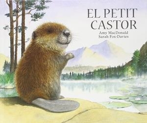 EL PETIT CASTOR | 9788412201406 | MC DONALD, AMI | Llibreria L'Altell - Llibreria Online de Banyoles | Comprar llibres en català i castellà online - Llibreria de Girona