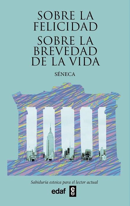 SOBRE LA FELICIDAD. SOBRE LA BREVEDAD DE LA VIDA | 9788441440302 | SÉNECA, LUCIO ANNEO | Llibreria L'Altell - Llibreria Online de Banyoles | Comprar llibres en català i castellà online - Llibreria de Girona