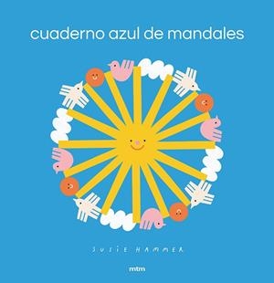 CUADERNO AZUL DE MANDALAS | 9788417165581 | HAMMER, SUSIE | Llibreria L'Altell - Llibreria Online de Banyoles | Comprar llibres en català i castellà online - Llibreria de Girona