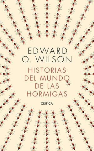 HISTORIAS DEL MUNDO DE LAS HORMIGAS | 9788491993650 | WILSON, EDWARD O. | Llibreria Online de Banyoles | Comprar llibres en català i castellà online